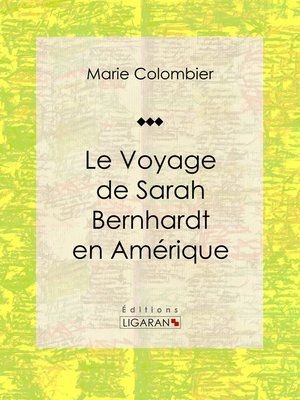 cover image of Le voyage de Sarah Bernhardt en Amérique